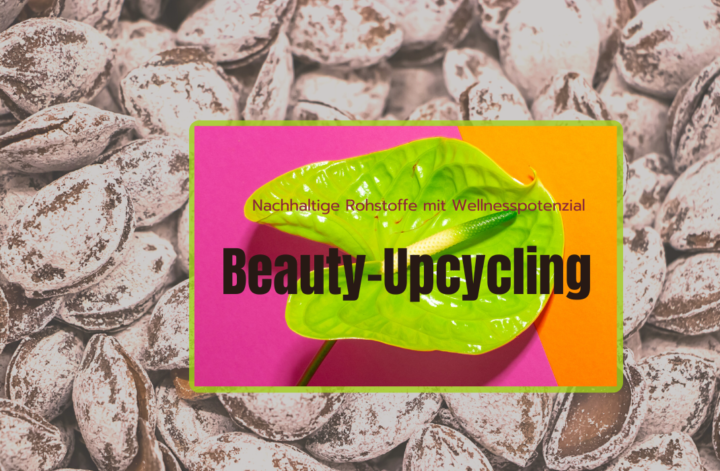 Beauty-Upcycling als Kosmetik Trend